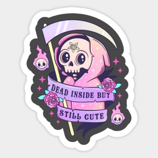 dead inside but still cute Sticker